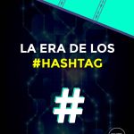 La Era de los Hashtag