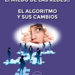 El MIEDO DE LAS REDES… EL ALGORITMO Y SUS CAMBIOS