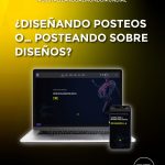 ¿Diseñando posteos o… posteando sobre diseños?